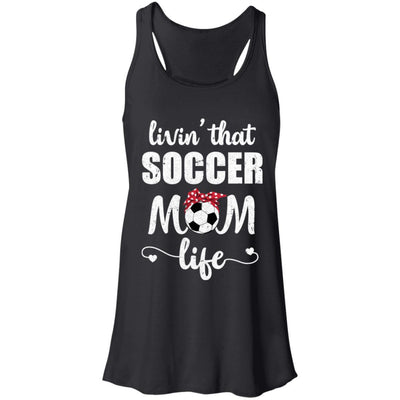 Living That Soccer Mom Life Mothers Day Gifts-T-Shirt & Tank Top-Women's Flowy Racerback Tank-Black
