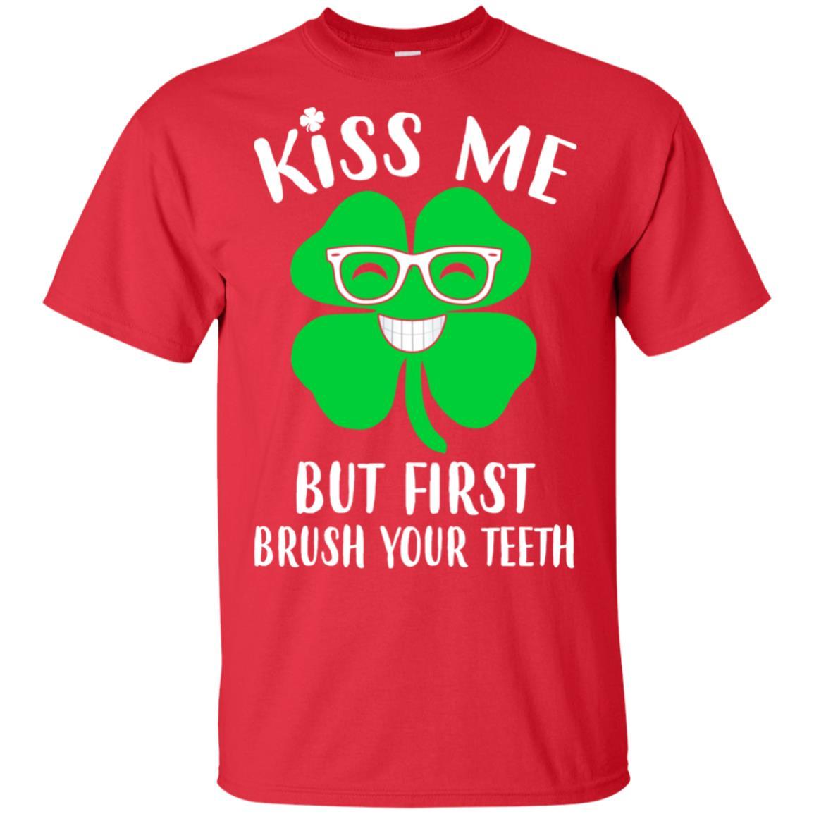 Kiss Me But First Brush Your Teeth Funny St Patrick's Day-T-Shirt & Hoodie-Classic T-Shirt-Red