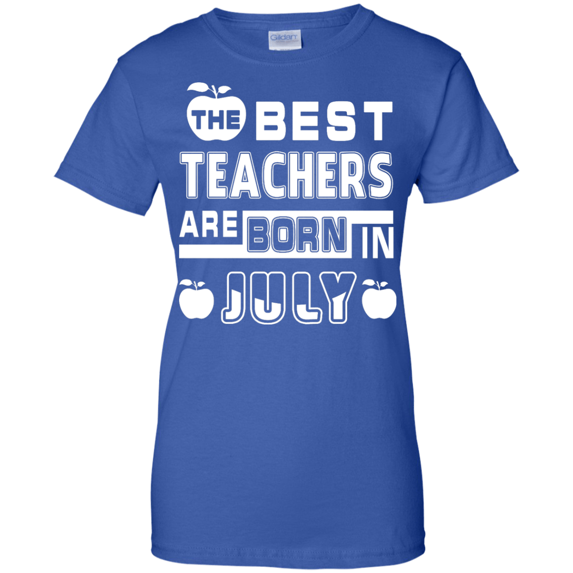The Best Teachers Are Born In July-T-Shirt & Hoodie-Women's T-Shirt-Royal