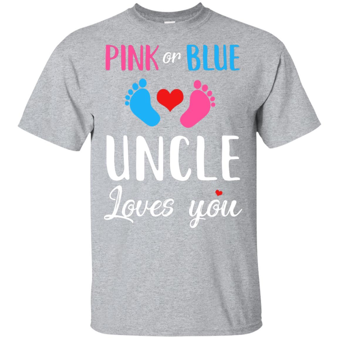 Pink Or Blue Uncle Loves You Funny Gender Reveal Party Gift-T-Shirt & Hoodie-Classic T-Shirt-Sport Grey