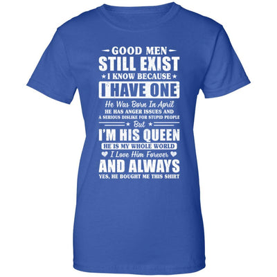 Good Men Still Exist He Born In April Husband Wife Gift-T-Shirt & Hoodie-Women's T-Shirt-Royal