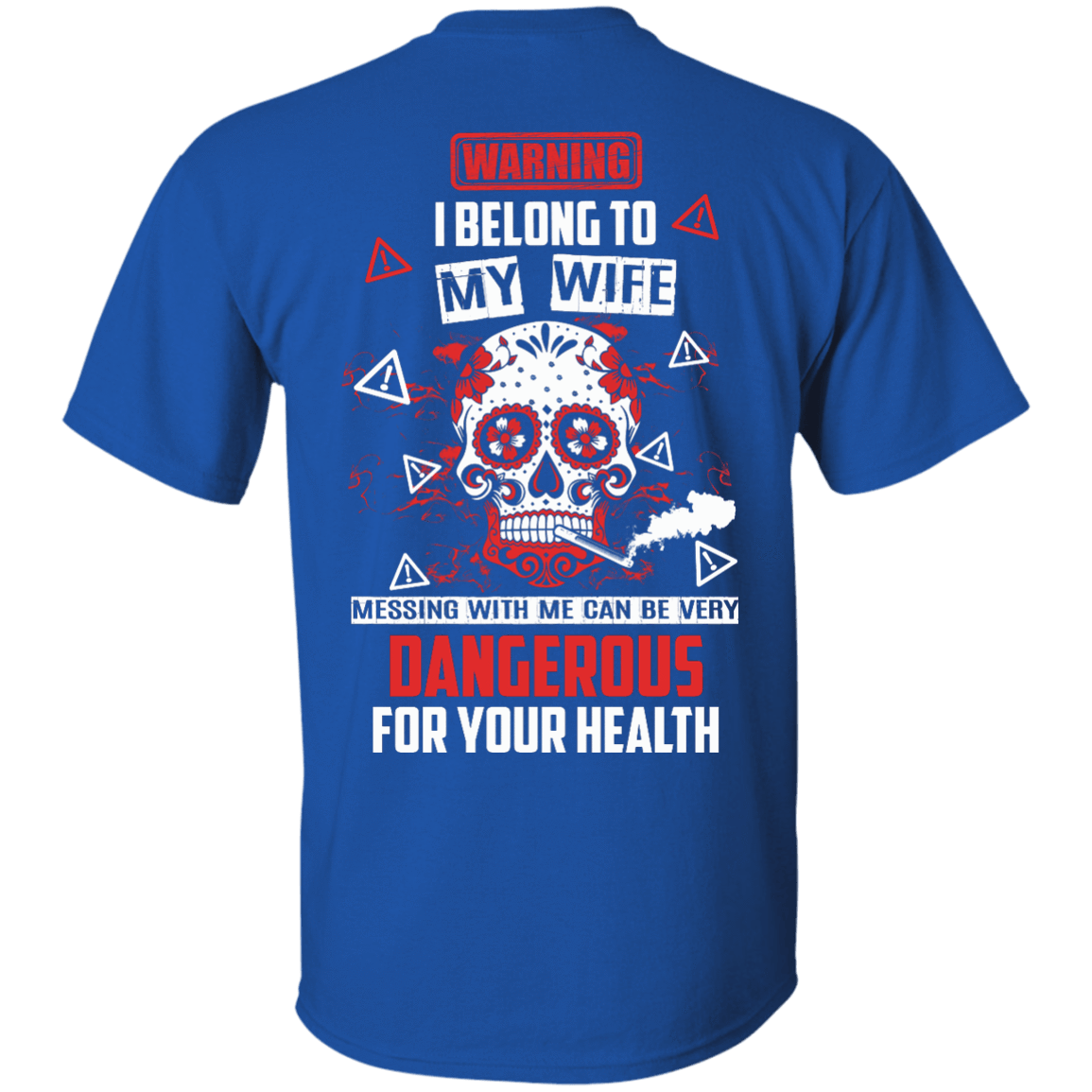 Warning I Belong To My Wife T Shirt-T-Shirt & Hoodie-Classic T-Shirt-Royal