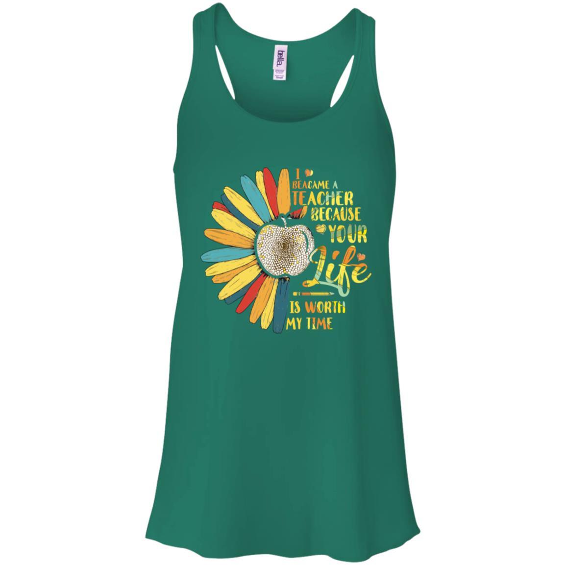 I Became A Teacher Because Your Life Is Worth My Time-T-Shirt & Tank Top-Women's Flowy Racerback Tank-Kelly Green
