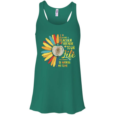 I Became A Teacher Because Your Life Is Worth My Time-T-Shirt & Tank Top-Women's Flowy Racerback Tank-Kelly Green