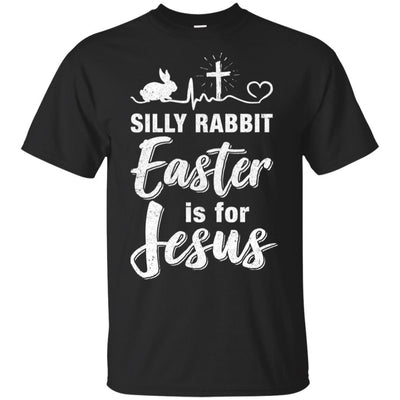 Christian Silly Rabbit Easter Is For Jesus Gift-T-Shirt & Hoodie-Classic T-Shirt-Black
