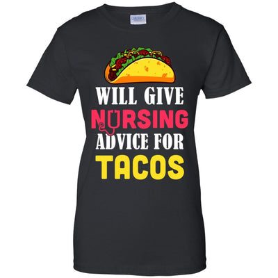 Funny Will Give Nursing Advice For Tacos-T-Shirt & Hoodie-Women's T-Shirt-Black