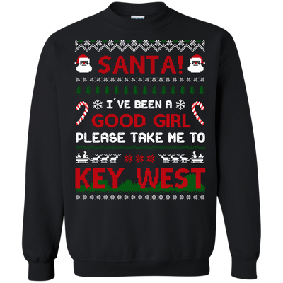 Santa I've Been A Good Girl Please Take Me To Key West-T-Shirt & Hoodie-Crewneck Sweatshirt-Black