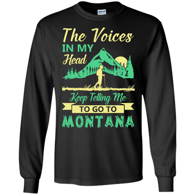 The Voices In My Head Keep Telling Me To Go To Montana-T-Shirt & Hoodie-Long Sleeve T-Shirt-Black