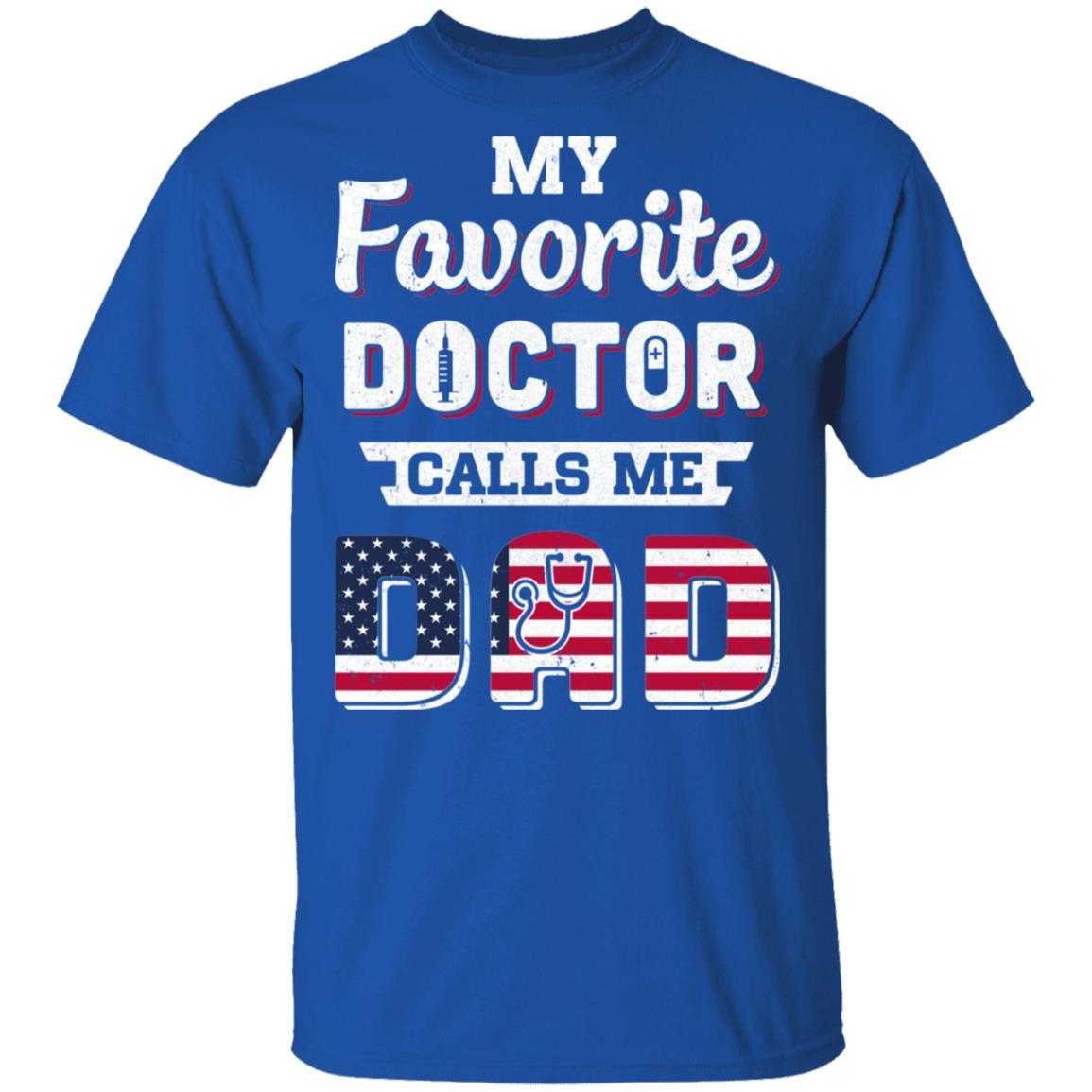 My Favorite Doctor Calls Me Dad Father's Day Dad Gift-T-Shirt & Hoodie-Classic T-Shirt-Royal