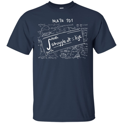 Death Birth Stuggle dt = life, LIFE IS MATH-T-Shirt & Hoodie-Classic T-Shirt-Navy