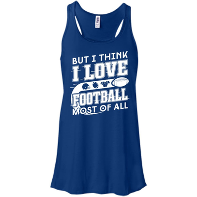 But I Think I Love Football Most Of All-T-Shirt & Hoodie-Women's Flowy Racerback Tank-True Royal