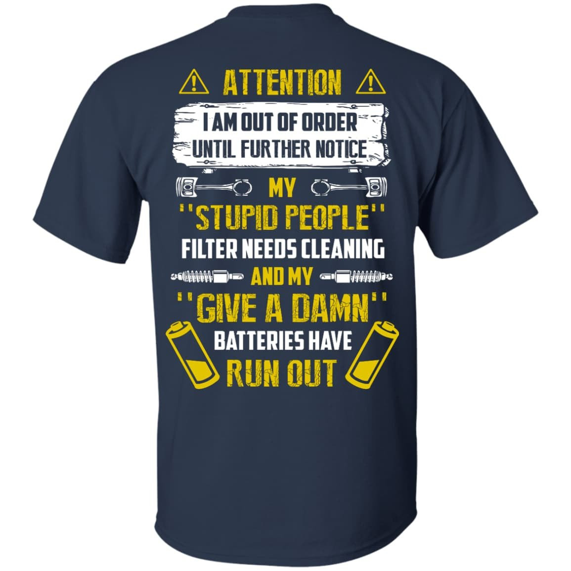 Attention I Am Out Of Order Until Further Notice My Stupid People-T-Shirt & Hoodie-Classic T-Shirt-Navy