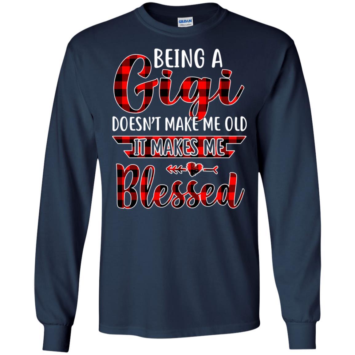 Red Plaid Funny Being A Gigi Doesn't Make Me Old-T-Shirt & Hoodie-Long Sleeve T-Shirt-Navy