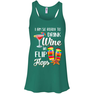 I Am So Ready To Drink Wine In Flip Flops Funny Beach-T-Shirt & Tank Top-Women's Flowy Racerback Tank-Kelly Green