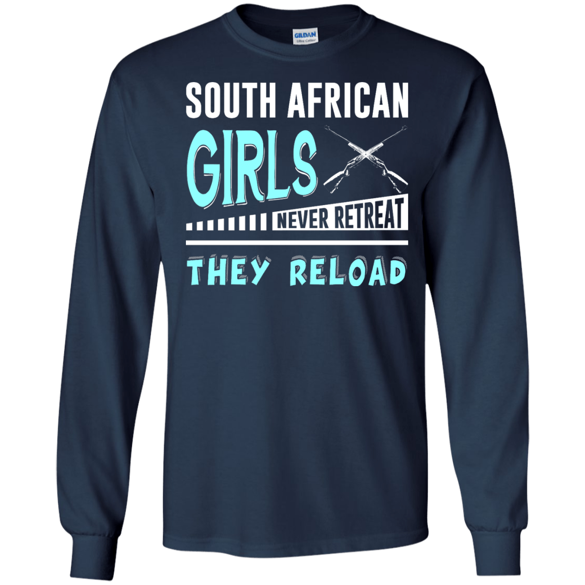 South African Girls Never Retreat They Reload-T-Shirt & Hoodie-Long Sleeve T-Shirt-Navy