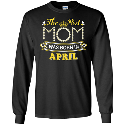 The Best Mom Was Born In April-T-Shirt & Hoodie-Long Sleeve T-Shirt-Black