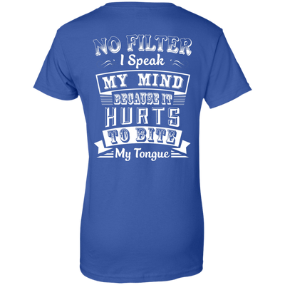 No Filter I Speak My Mind Because It Hurts To Bite My Tongue T-Shirt-T-Shirt & Hoodie-Women's T-Shirt-Royal