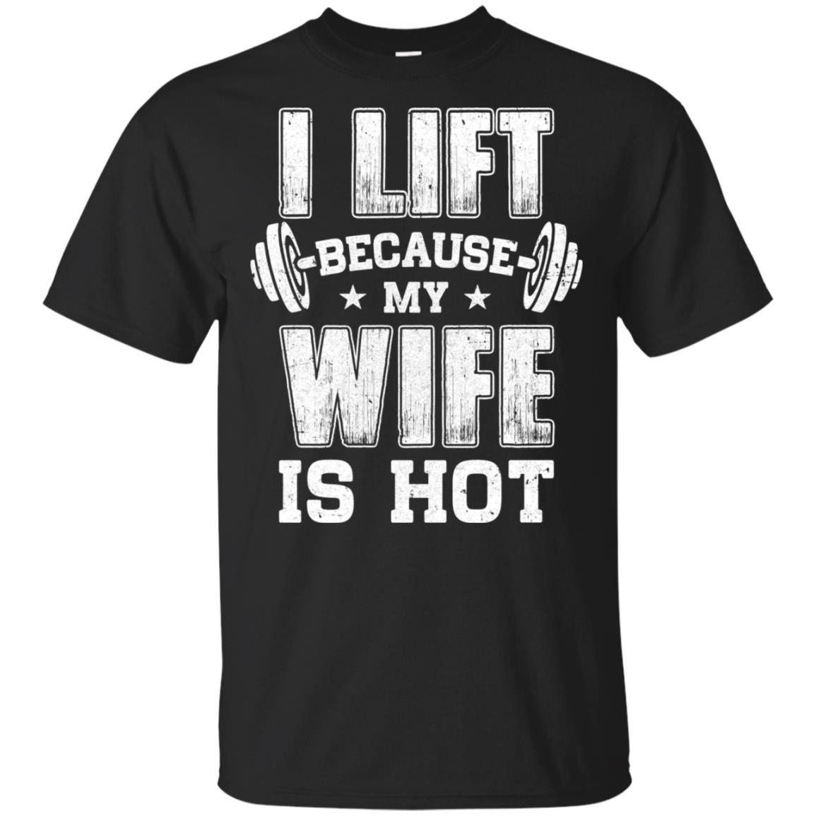 I Lift Because My Wife Is Hot Fitness Funny Husband-T-Shirt & Hoodie-Classic T-Shirt-Black