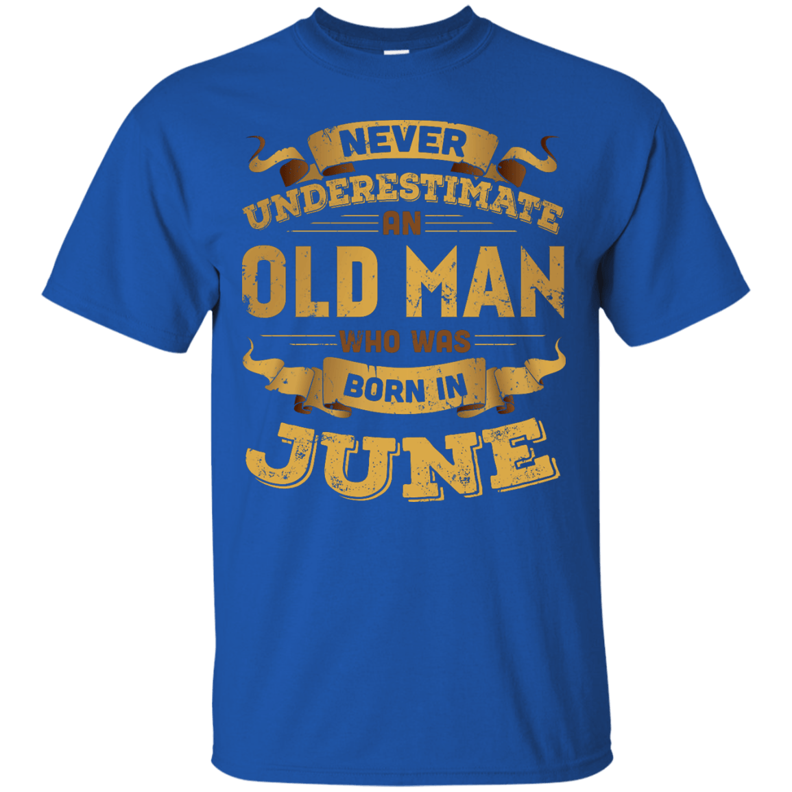 Never Underestimate An Old Man Who Was Born In June-T-Shirt & Hoodie-Classic T-Shirt-Royal