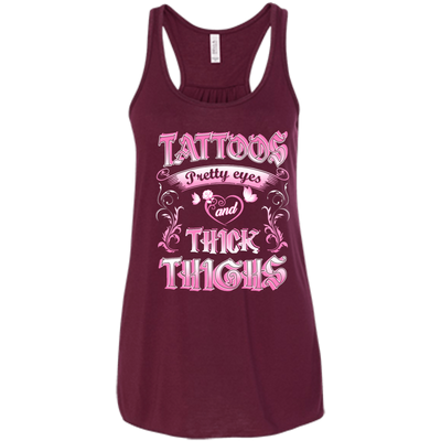 Tattoos Pretty Eyes And Thick Thighs-T-Shirt & Tank Top-Bella+Canvas Flowy Racerback Tank-Maroon