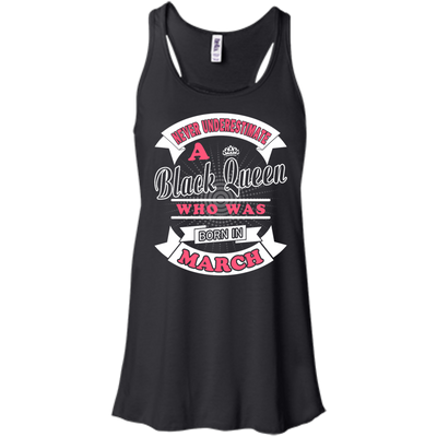 Never Underestimate A Black Queen Who Was Born In March-T-Shirt & Hoodie-Women's Flowy Racerback Tank-Black