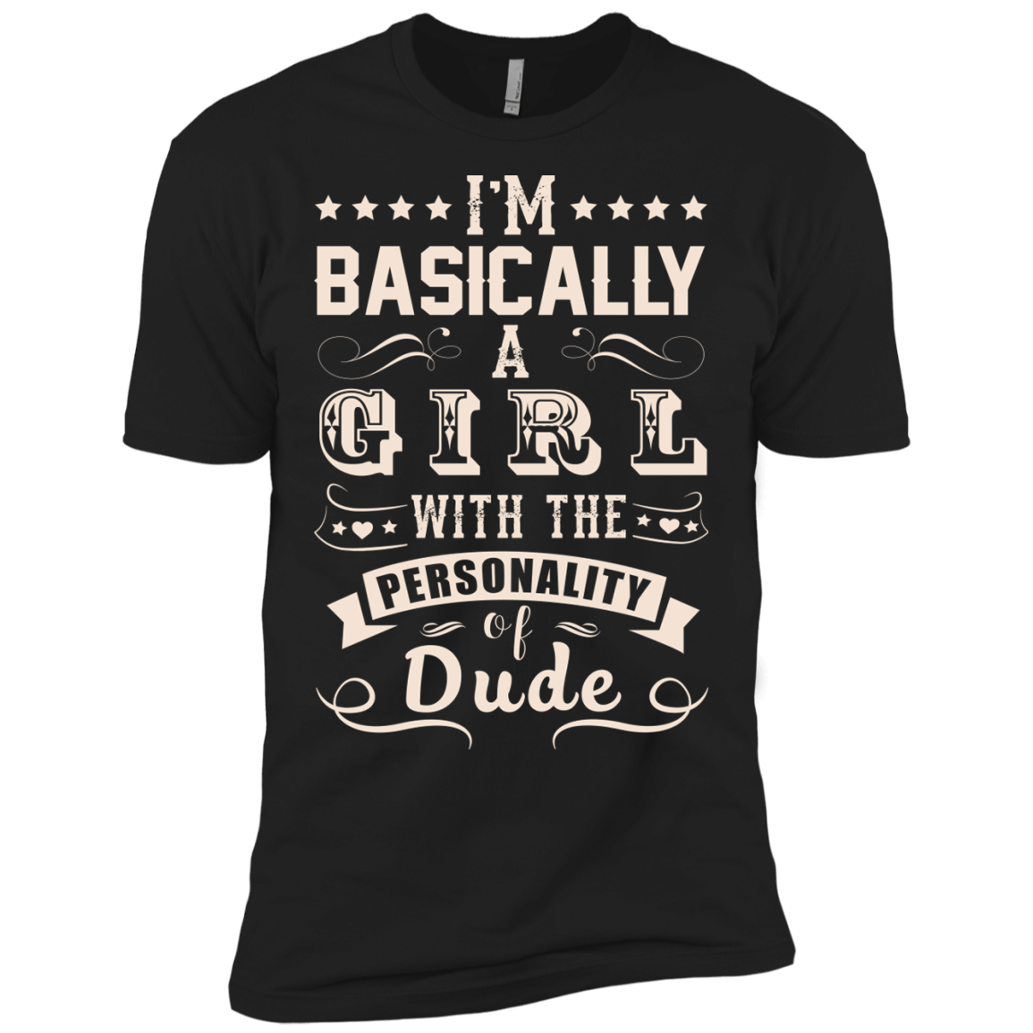 I'm Basically A Girl With The Personality Of Dude-T-Shirt & Hoodie-Premium T-Shirt-Black