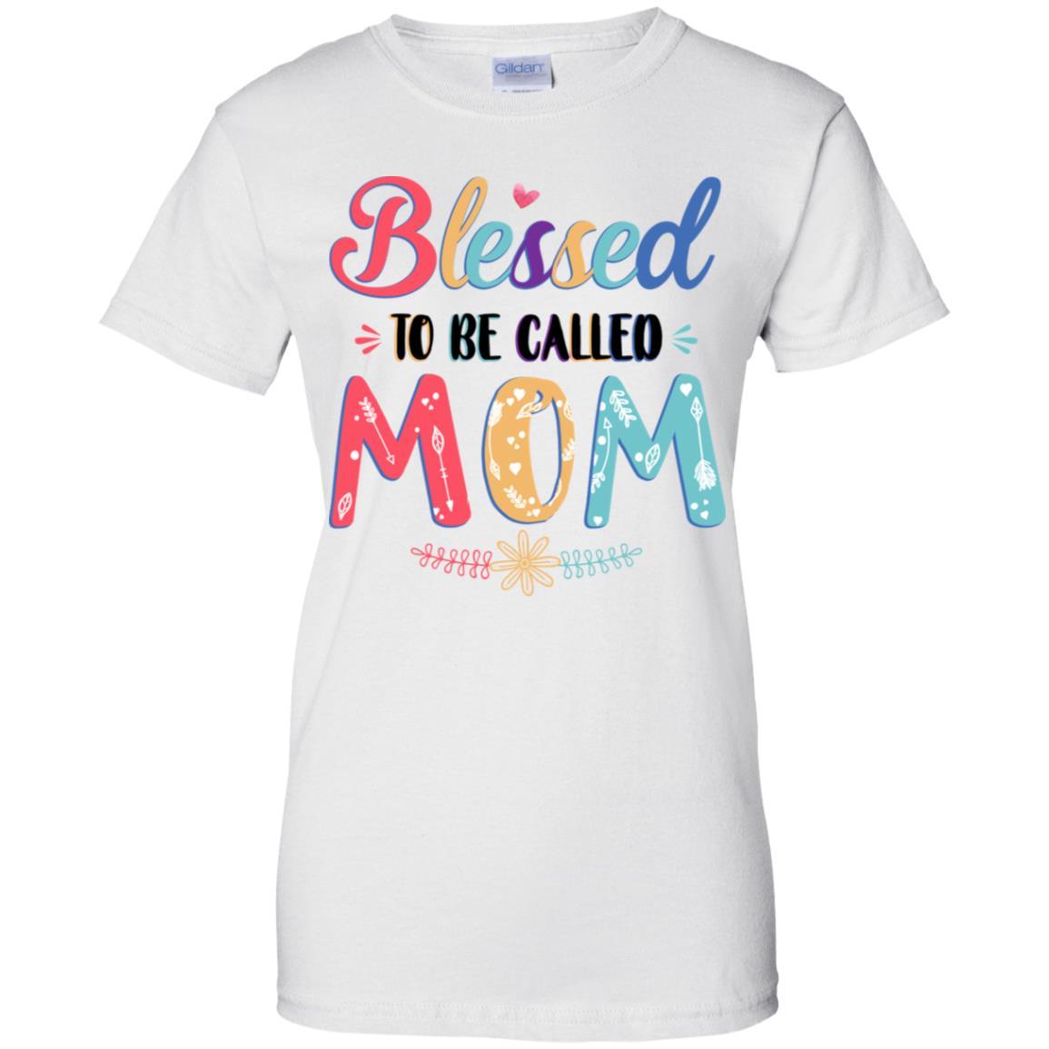 Blessed To Be Called Mom Mothers Day Gift-T-Shirt & Hoodie-Women's T-Shirt-White