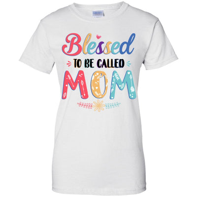 Blessed To Be Called Mom Mothers Day Gift-T-Shirt & Hoodie-Women's T-Shirt-White