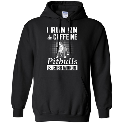 I Run On Caffeine Pitbulls And Cuss Words-T-Shirt & Hoodie-Pullover Hoodie-Black