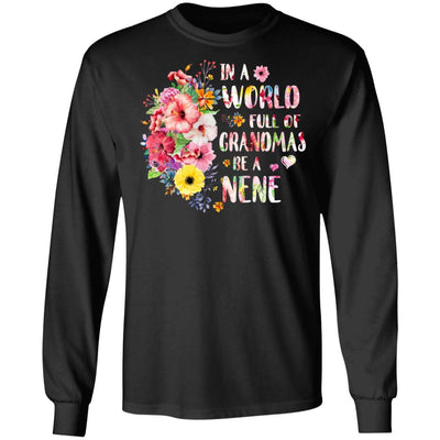 In A World Full Of Grandmas Be A Nene Gifts Floral Flower-T-Shirt & Hoodie-Long Sleeve T-Shirt-Black