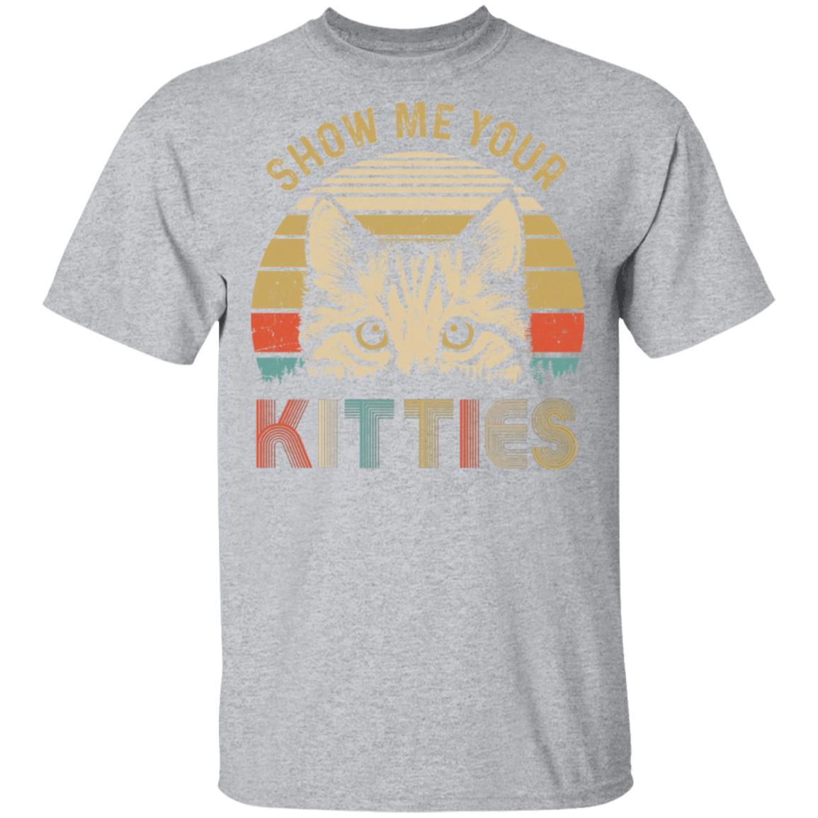 Show Me Your Funny Kitten Cat Lover Vintage-T-Shirt & Hoodie-Classic T-Shirt-Sport Grey