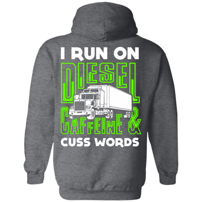 I Run On Diesel Caffeine And Cuss Words-T-Shirt & Hoodie-Pullover Hoodie-Dark Heather