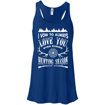 I Vow To Always Love You even during Hunting Season-T-Shirt & Hoodie-Women's Flowy Racerback Tank-True Royal