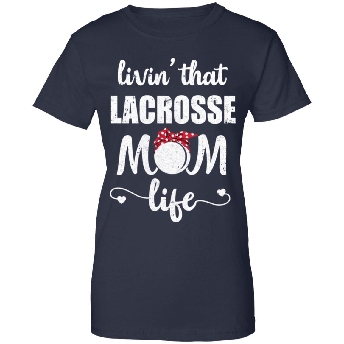 Living That Lacrosse Mom Life Mothers Day Gifts-T-Shirt & Tank Top-Women's T-Shirt-Navy