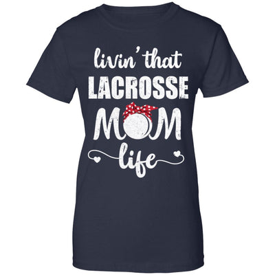 Living That Lacrosse Mom Life Mothers Day Gifts-T-Shirt & Tank Top-Women's T-Shirt-Navy