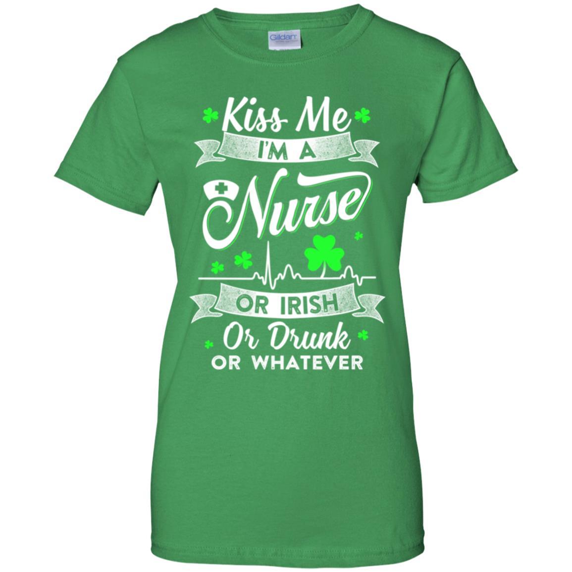 Kiss Me I'm A Nurse Or Irish Or Drunk Or Whatever-T-Shirt & Hoodie-Women's T-Shirt-Irish Green