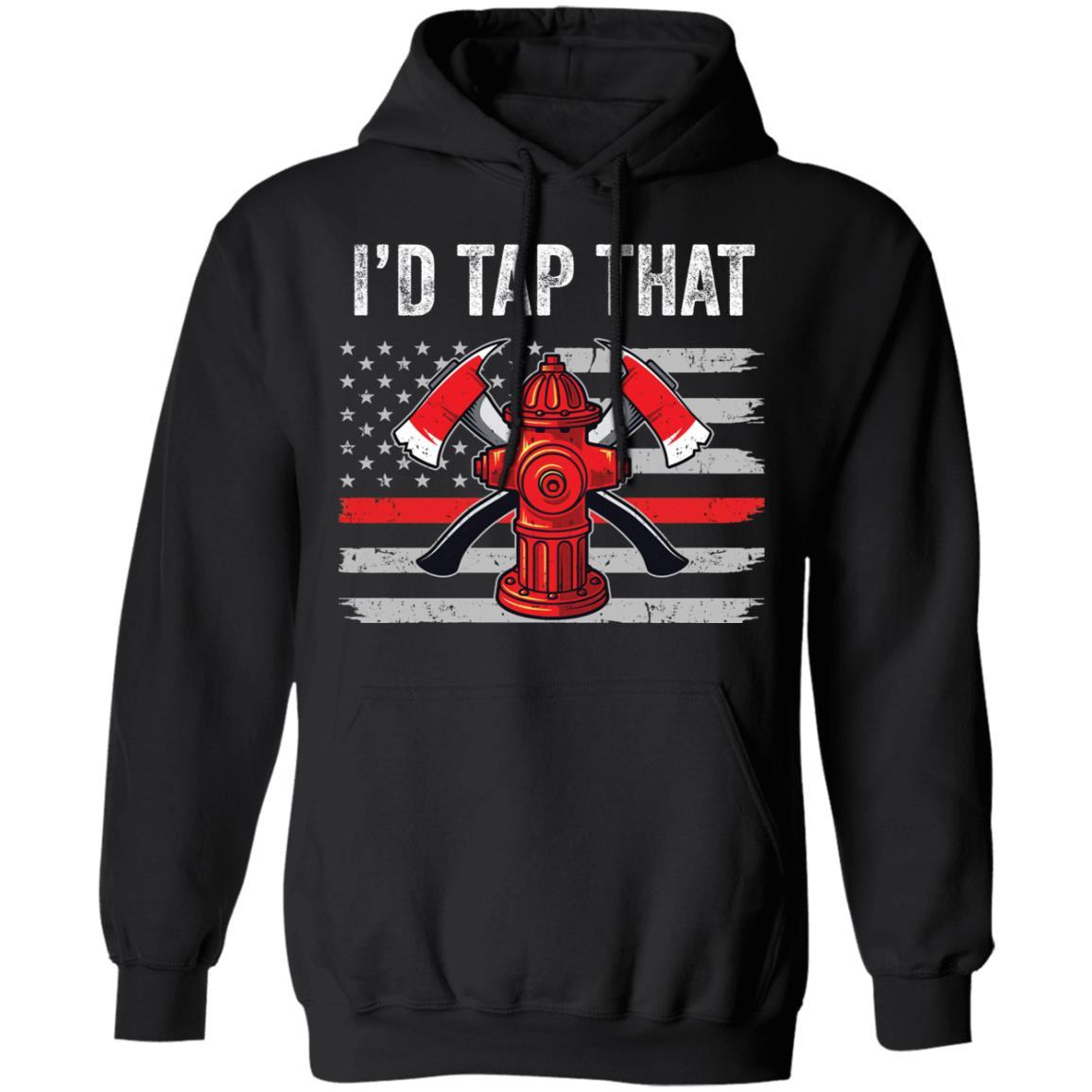I'd Tap That Firefighter Hydrant US Thin Red Line Flag Dad-T-Shirt & Hoodie-Pullover Hoodie-Black