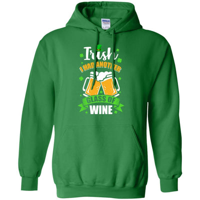 Irish I Had Another Glass Of Wine St Patricks Day-T-Shirt & Hoodie-Pullover Hoodie-Irish Green