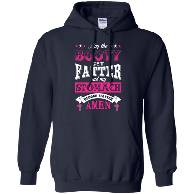 May the Booty Get Fatter Stomach Become Flatter-T-Shirt & Hoodie-Pullover Hoodie-Navy