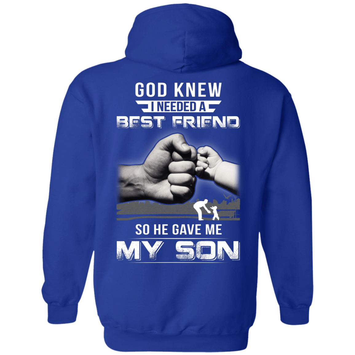 God Knew I Needed A Best Friend So He Gave My Son-T-Shirt & Hoodie-Pullover Hoodie-Royal