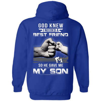 God Knew I Needed A Best Friend So He Gave My Son-T-Shirt & Hoodie-Pullover Hoodie-Royal
