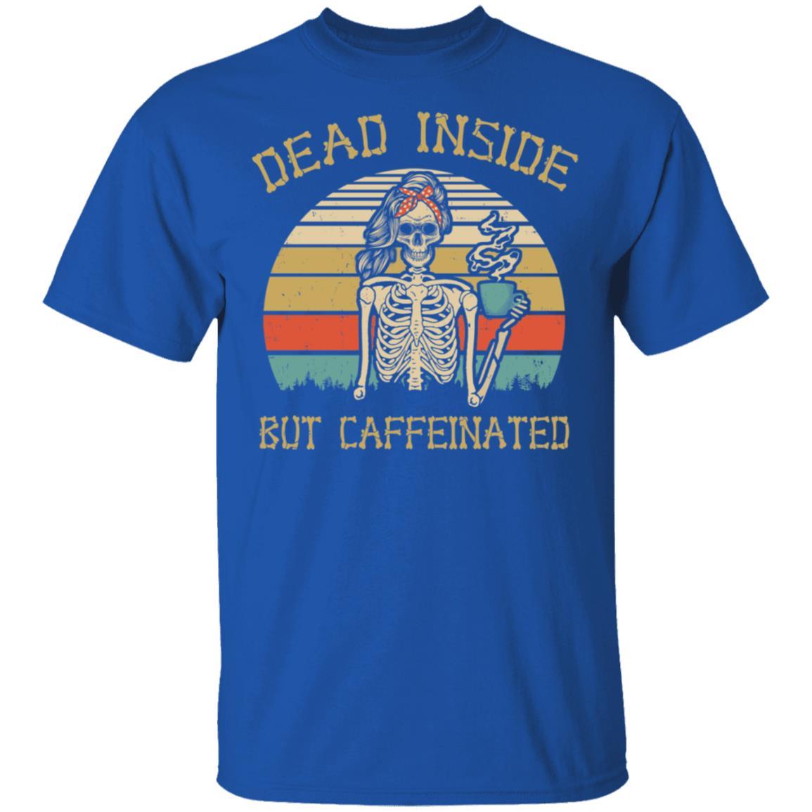 Dead Inside But Caffeinated Skeleton Coffee Vintage-T-Shirt & Hoodie-Classic T-Shirt-Royal