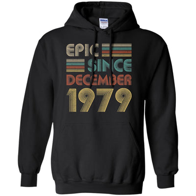 Epic Since December 1979 42th Birthday Gift 42 Yrs Old-T-Shirt & Hoodie-Pullover Hoodie-Black