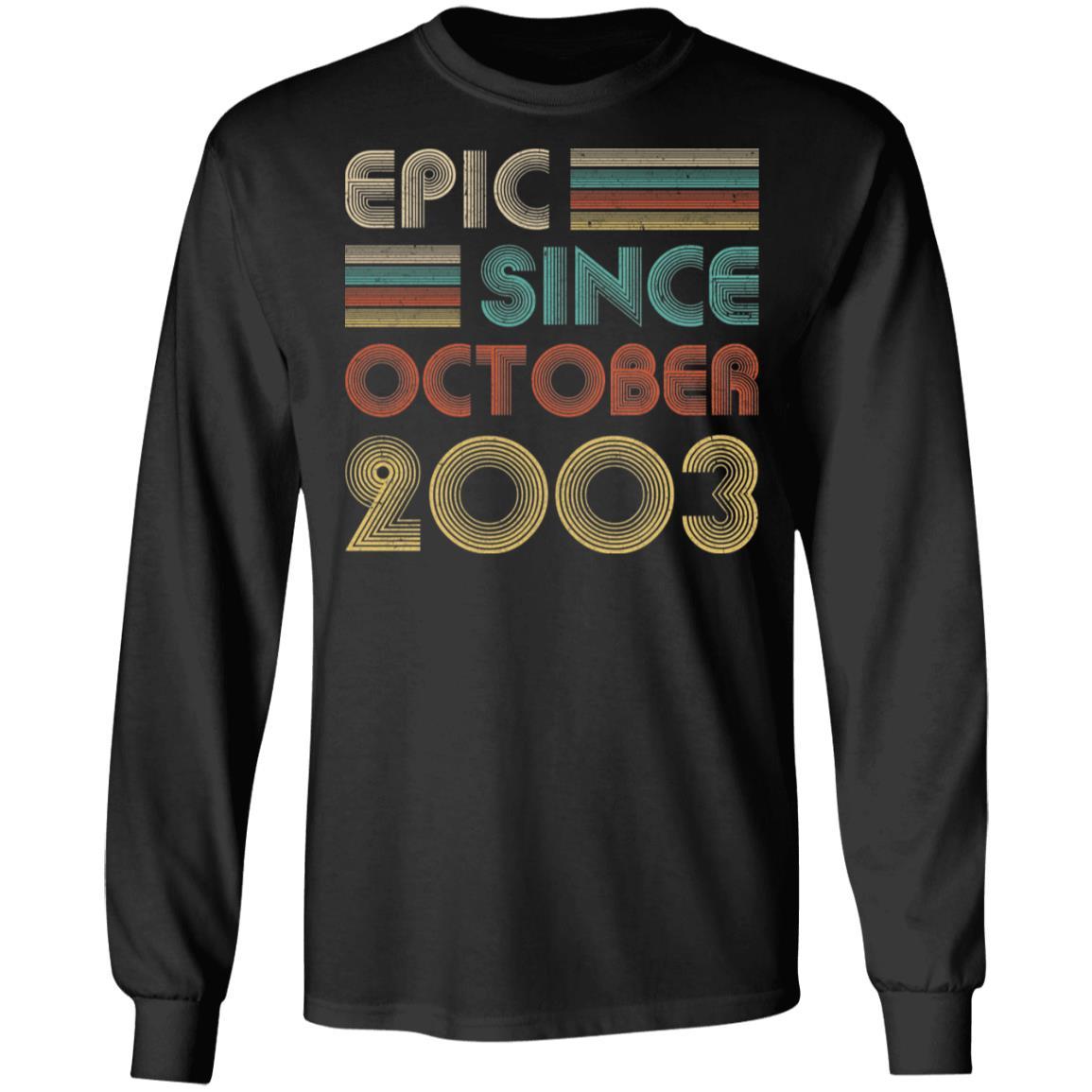 Epic Since October 2003 Vintage 18th Birthday Gifts-T-Shirt & Hoodie-Long Sleeve T-Shirt-Black