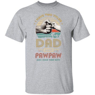 Vintage I Have Two Title Dad And Pawpaw Funny Fathers Day-T-Shirt & Hoodie-Classic T-Shirt-Sport Grey