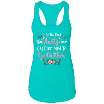 Only The Best Aunts Get Promoted To Godmother-T-Shirt & Tank Top-Women's Ideal Racerback Tank-Tahiti Blue