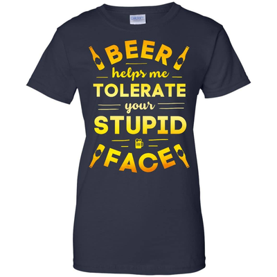 Beer Helps Me Tolerate Your Stupid Face-T-Shirt & Hoodie-Women's T-Shirt-Navy