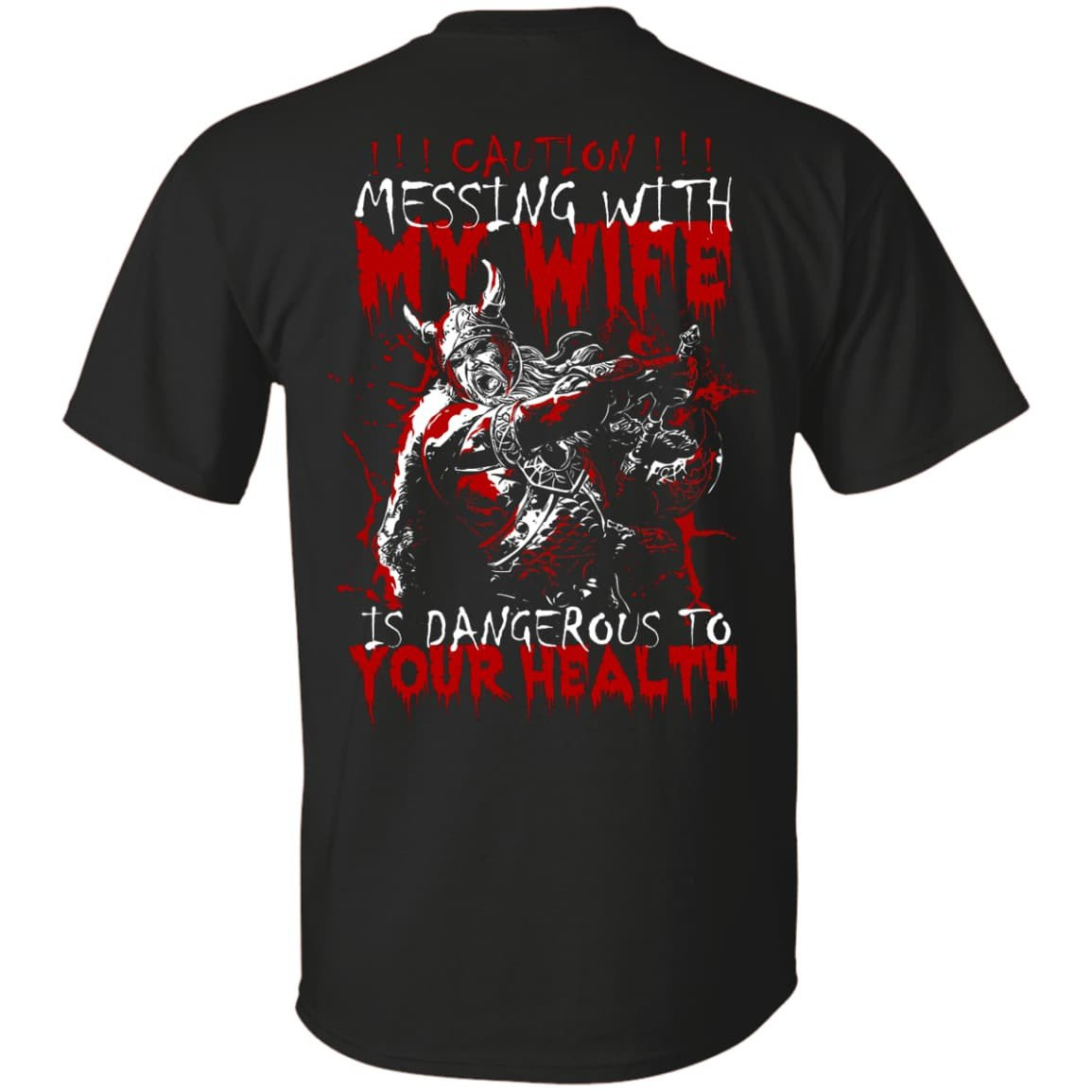 Caution Messing With My Wife Is Dangerous To Your Health-T-Shirt & Hoodie-Classic T-Shirt-Black