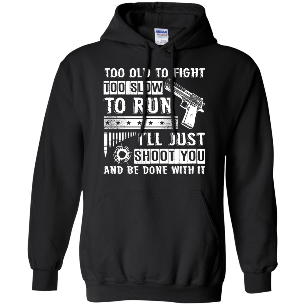 I'll Just Shoot You And Be Done With It T Shirt-T-Shirt & Hoodie-Pullover Hoodie-Black