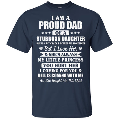 I Am A Proud Dad I Have Stubborn Daughter Father's Day-T-Shirt & Hoodie-Classic T-Shirt-Navy